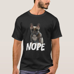Before du Fragst Nope Dogs Frenchie French Bulldog T-Shirt