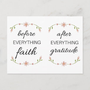 Before everything FAITH After everything GRATITUDE Postcard