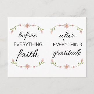Before everything FAITH After everything GRATITUDE Postcard