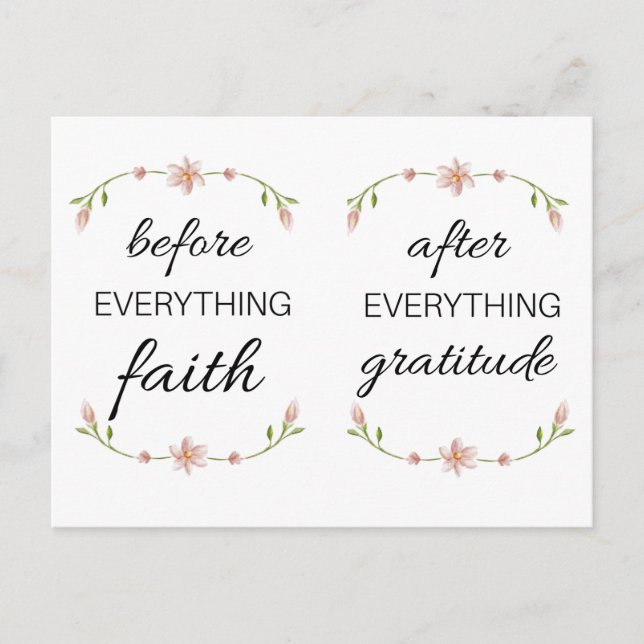 Before everything FAITH After everything GRATITUDE Postcard (Front)