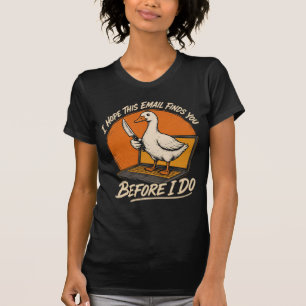 Before I Do – Funny Goose Email Threat Vintage T-S T-Shirt