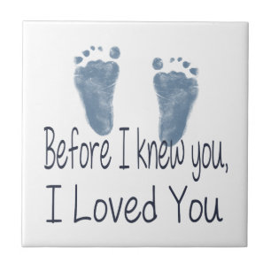 Before I Knew You, I Loved You Tile