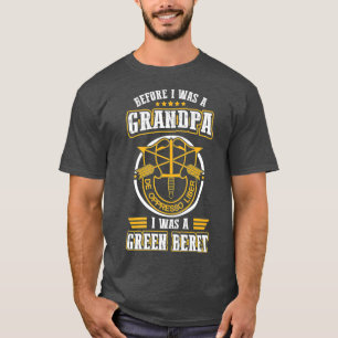 Before I Was A Grandpa I Was A Green Beret T-Shirt