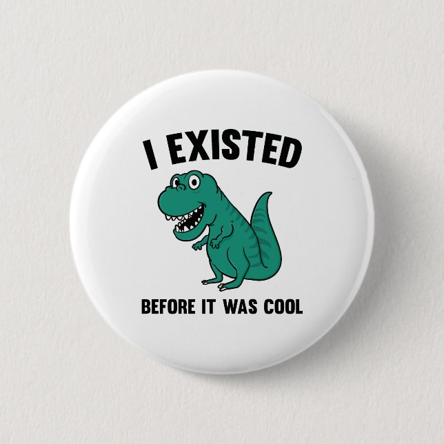 Before It Was Cool 6 Cm Round Badge (Front)