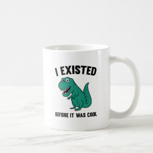 Before It Was Cool Coffee Mug