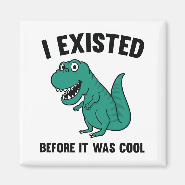 Before It Was Cool Magnet (Front)