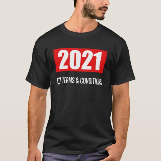Before New Year 2021 Read the Terms and Conditions T-Shirt (Front)