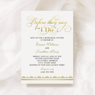 Before They Say I Do Gold Rehearsal Dinner Invitation