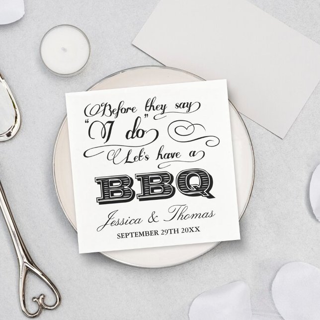 Before They Say I Do Lets Have A BBQ! Napkin (Creator Uploaded)