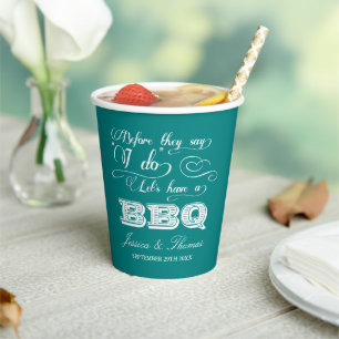 Before They Say I Do Lets Have A BBQ! Pre-Wedding Paper Cups