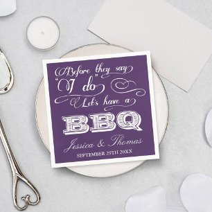 Before They Say I Do Lets Have A BBQ! - Purple Napkin