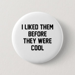 Before They Were Cool 6 Cm Round Badge