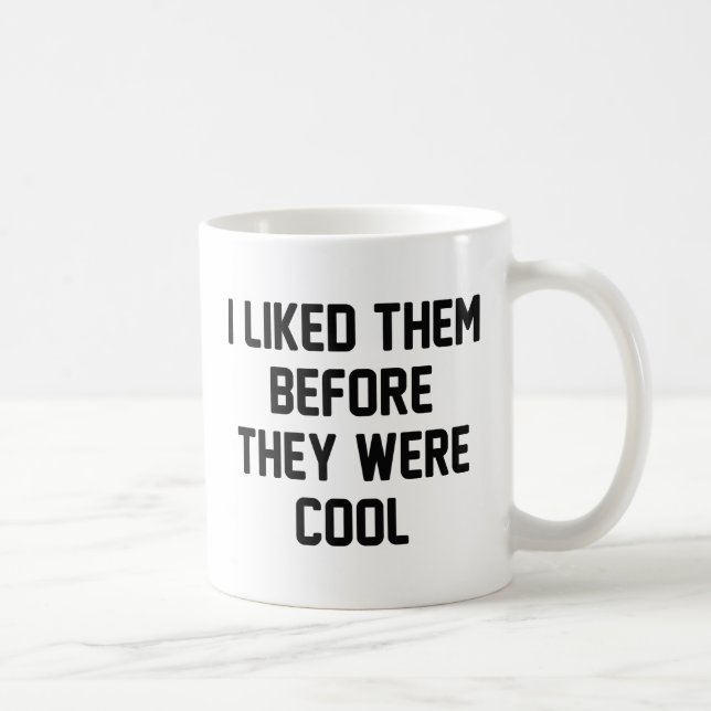 Before They Were Cool Coffee Mug (Right)