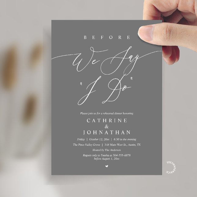 Before we say "I Do", Wedding Rehearsal Dinner Invitation (Before we say "I Do", Modern Romantic Wedding Rehearsal Dinner Invitation Card in Dark Grey)