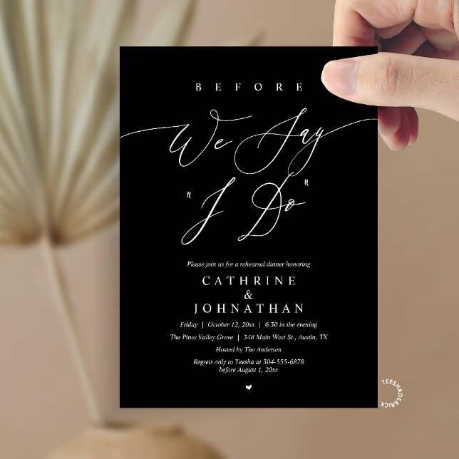 Before we say "I Do", Wedding Rehearsal Dinner Invitation (Before we say "I Do", Modern Romantic Wedding Rehearsal Dinner Invitation Card in White Black)