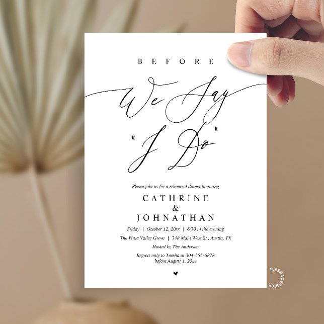 Before we say "I Do", Wedding Rehearsal Dinner Invitation (Before we say "I Do", Modern Romantic Wedding Rehearsal Dinner Invitation Card in Black and white)
