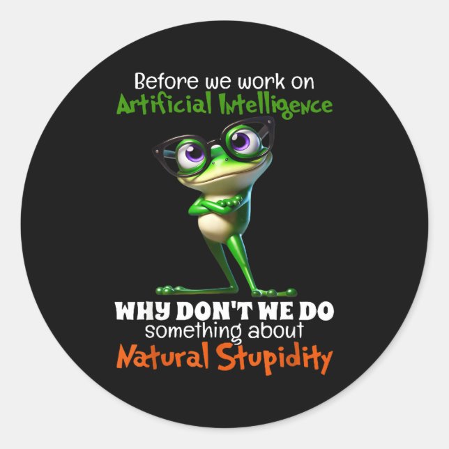 Before Work Artificial Intelligence Why Classic Round Sticker (Front)
