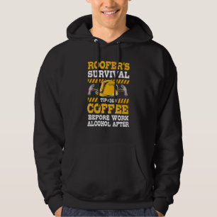 Before Work Coffee After Work Alcohol Roofer For M Hoodie