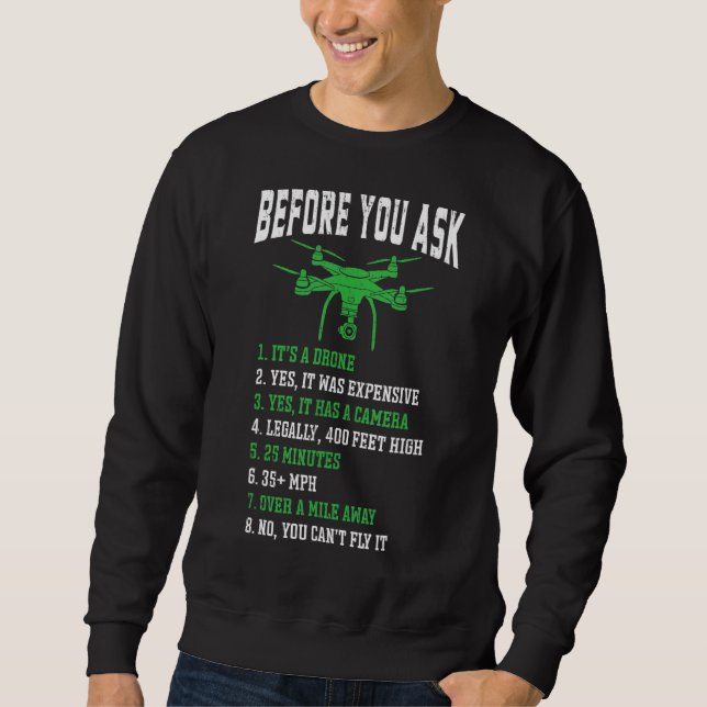 Before You Ask Drone  Drone Racing Sweatshirt (Front)