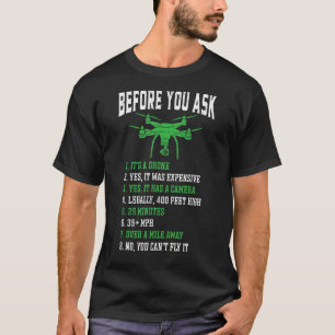 Before You Ask Drone  Drone Racing T-Shirt