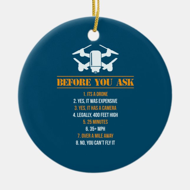 Before You Ask Drone Pilot Ceramic Ornament (Front)