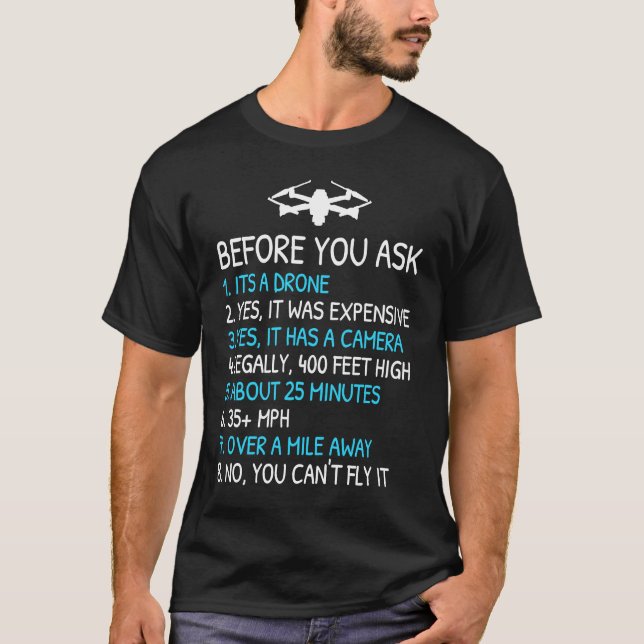 Before You Ask Drone T-Shirt (Front)