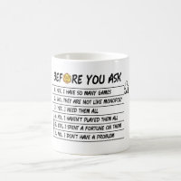 Before You Ask - Funny Board Game Mug