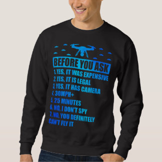 Before You Ask Yes It Was Expensive Quadcopter RC  Sweatshirt