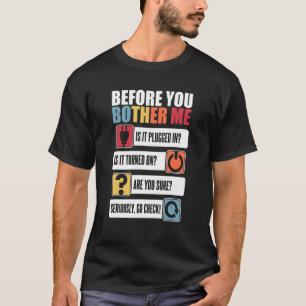 Before You Bother Me Sysadmin Admin Administrator T-Shirt