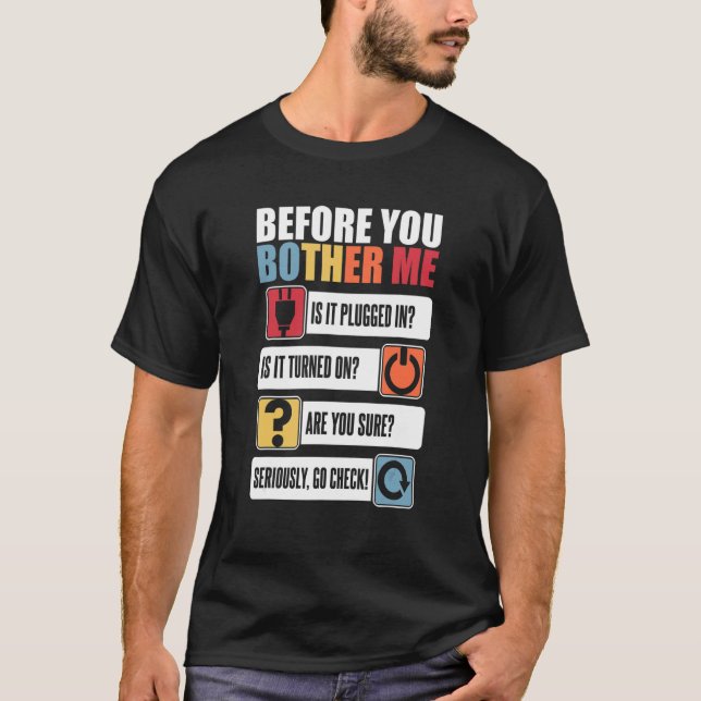Before You Bother Me Sysadmin Admin Administrator  T-Shirt (Front)