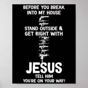 Before You Break Into My House Stand Outside Poster