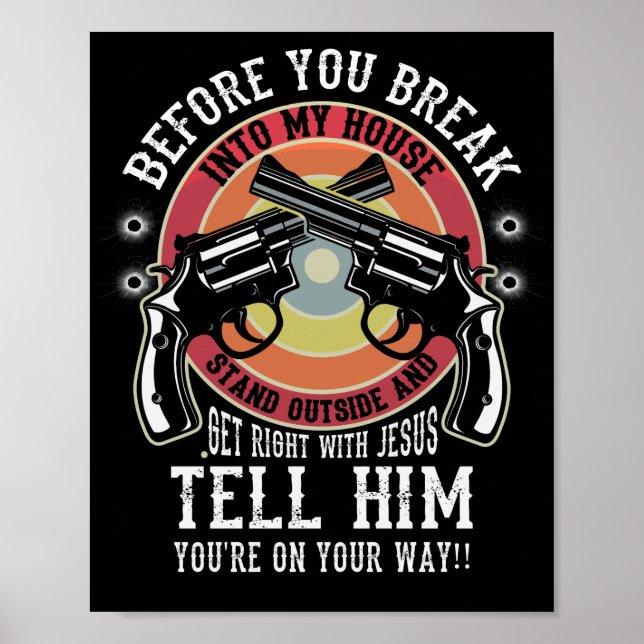 Before You Break Into My House Stand Outside Poster (Front)