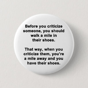 Before You Criticise 6 Cm Round Badge
