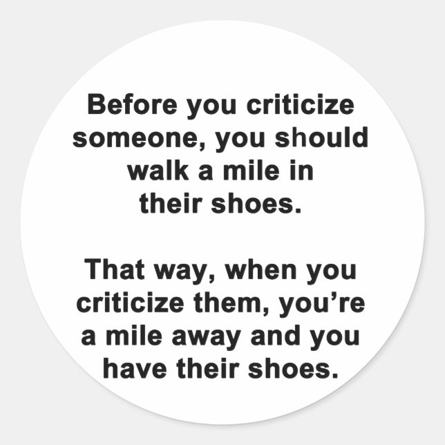 Before You Criticise Classic Round Sticker (Front)