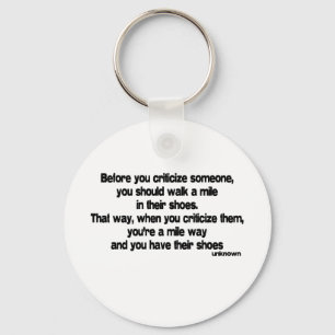 Before You Criticise quote Key Ring