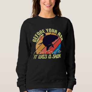 Before Your Ask It Was A Shark Funny Amputation Su Sweatshirt