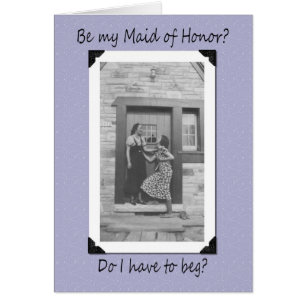 Beg for Maid of Honour