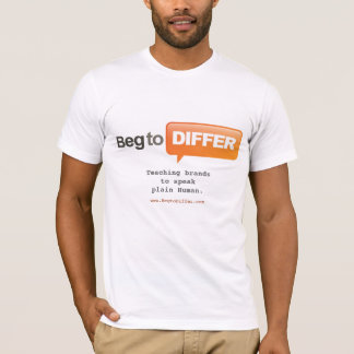 Beg to Differ t-shirt