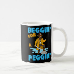 Beggin' for a peggin' funny pirate offensive coffee mug