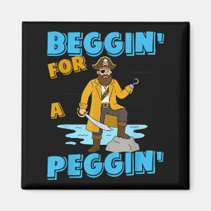 Beggin' for a peggin' funny pirate offensive magnet