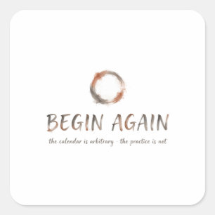 Begin Again — Zen New Year Enso Shirt Square Sticker