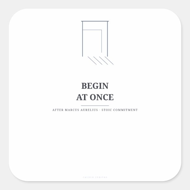 Begin at Once — Marcus Aurelius Sticker (Front)