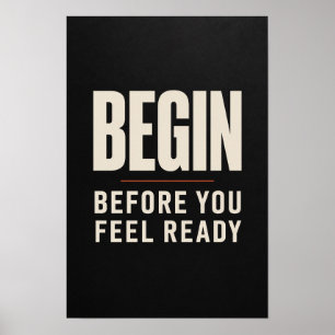 Begin Before You Feel Ready Bold Motivational Typo Poster