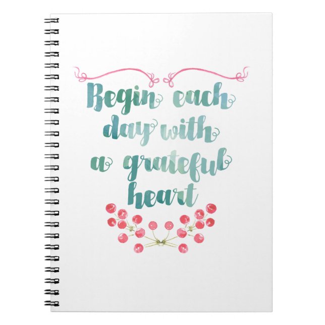 Begin Each Day With a Grateful Heart Quote Notebook (Front)