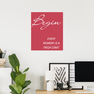 Begin Every Moment Is A Fresh Start Wall Art  