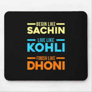 Begin Sachin Live Like Kohli Finish Dhoni Cricket Mouse Pad