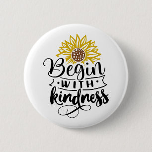 Begin With Kindness 6 Cm Round Badge