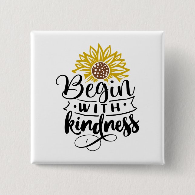 Begin With Kindness Button (Front)