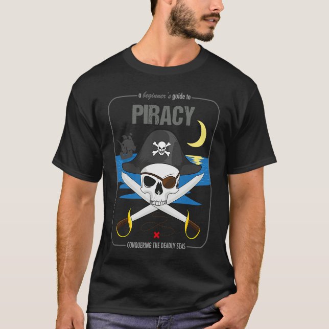 Beginner guide to piracy scary skull and ship T-Shirt (Front)