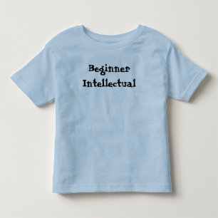 Beginner Intellectual Quote Toddler T-Shirt